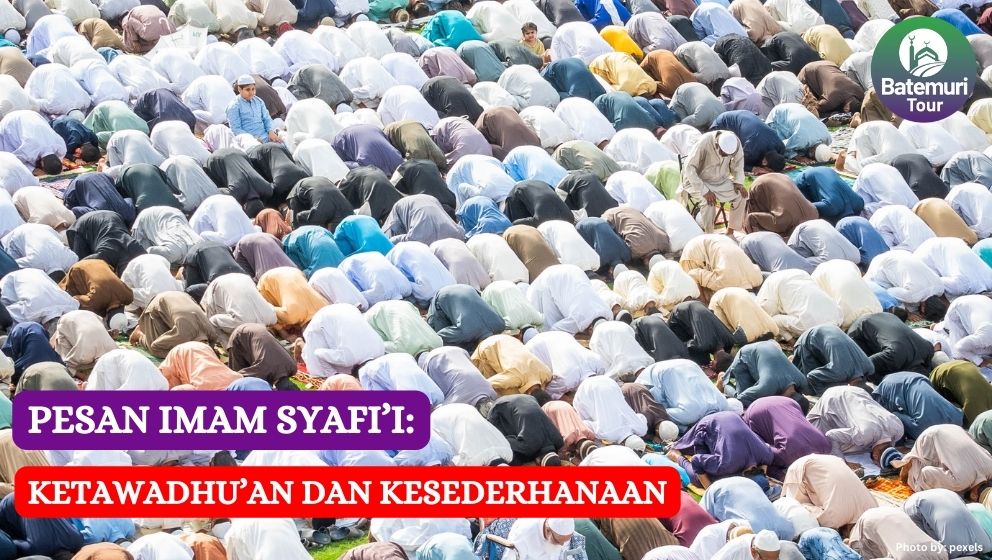 Pesan Imam Syafi’I, Ketawadhu’an dan Kesederhanaan 